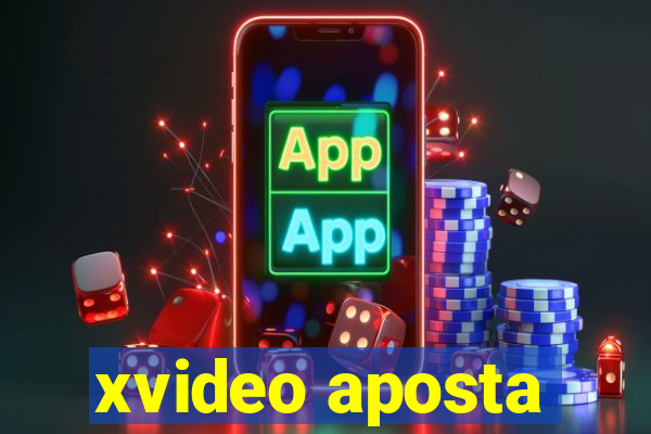 xvideo aposta